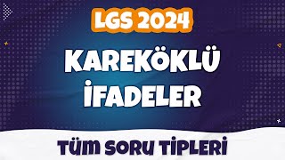 Kareköklü İfadeler  Tüm SORU TİPLERİ  LGS 2024 [upl. by Innavoj258]