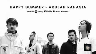 Happy Summer  Akulah Rahasia Official Audio [upl. by Gean]