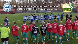 150308 U15 IFK Värnamo mot Sjömarken Sandared [upl. by Zeuqram]