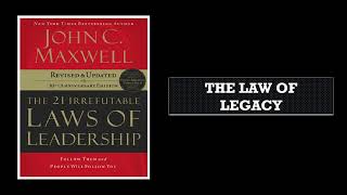 The 21 Irrefutable Laws of Leadership The Law of Legacy [upl. by Sherline856]