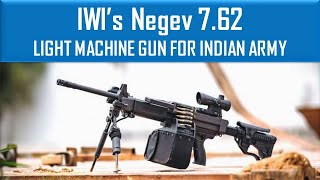 IWI’s Negev 762 LIGHT MACHINE GUN FOR INDIAN ARMY [upl. by Affrica]