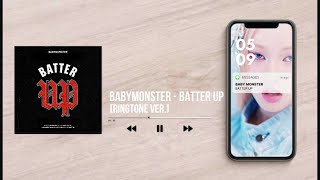 BABY MONSTER  BATTER UP RINGTONE Ver [upl. by Zahara551]