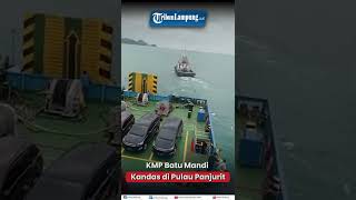 KMP Batu Mandi Kandas di Pulau Panjurit Shorts TRIBUNLAMPUNG [upl. by Nakre184]