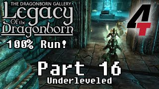 Legacy of the Dragonborn Dragonborn Gallery  Part 16 Underleveled [upl. by Tartan740]