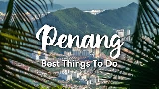 PENANG MALAYSIA 2023  10 Awesome Things To Do On Penang Island [upl. by Artapoelc]