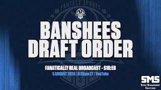 Fanatically Real Broadcast S10E8 – Banshees Draft Order Show [upl. by Solrac]