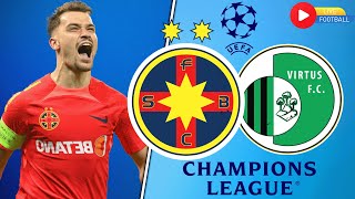 🔴 FCSB  VIRTUS 4 0  UEFA CHAMPIONS LEAGUE CALIFICARE  LIVE FCSB [upl. by Thirzi568]