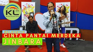 JINBARA  CINTA PANTAI MERDEKA LIVE KLKUSTIK [upl. by Nnairrehs]