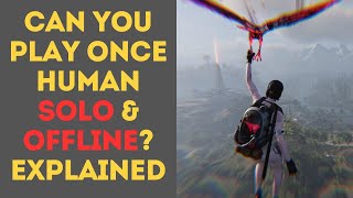 Can You Play Once Human Solo amp Offline Explained [upl. by Nallac266]