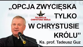 Poza Chrystusem jest tylko porażka rozpacz śmierć  Ks prof Tadeusz Guz [upl. by Adnauqaj]