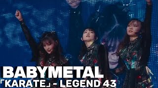 BABYMETAL  ⌜KARATE⌟ 【LEGEND  43】2024 [upl. by Anirual]