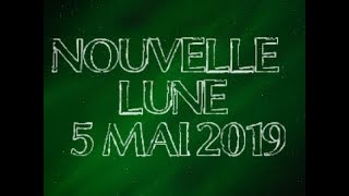 NOUVELLE LUNE 05 MAI 2019 [upl. by Adnawot]