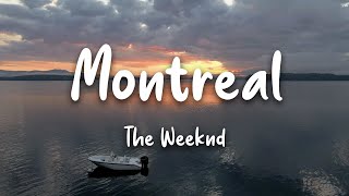 The Weeknd  Montreal Lyrics [upl. by Aihtnis103]