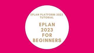 EPLAN 2023 for Beginners [upl. by Eeltrebor111]