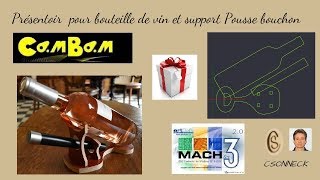 Présentoir pour bouteille de vin et pousse bouchon  Cambam  Partie 12 [upl. by Brenden146]