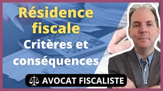 Résidence fiscale  Critères et Conséquences [upl. by Davine882]