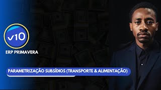 COMO PARAMETRIZAR SUBSÍDIOS  TRANSPORTE amp ALIMENTAÇÃO [upl. by Wager]