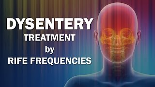 Dysentery  RIFE Frequencies Treatment  Energy amp Quantum Medicine with Bioresonance [upl. by Abbotson]