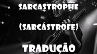 SLIPKNOT  Sarcastrophe TRADUÇÃO [upl. by Nosrettap878]