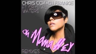 Chris Cox Dj Frankie feat Crystal Waters Oh Mama Hey KoKo Remix OFFICIAL [upl. by Attennek]