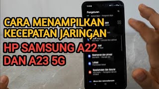 CARA MENAMPILKAN KECEPATAN JARINGAN HP SAMSUNG A22 DAN A23 5G [upl. by Icaj238]