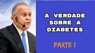 Dr Lair Ribeiro  UMA VERDADEIRA AULA sobre a Diabetes PARTE1 [upl. by Mis]