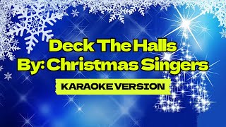 Deck The Halls │ By Christmas Singers │ Karaoke Version [upl. by Lea]