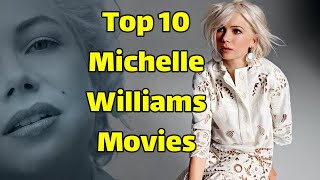 Best Michelle Williams Movies  Top 10 Michelle Williams Movies [upl. by Lesley]