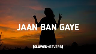 Jaan Ban Gaye SlowedReverb Lyrics  Vishal Mishra Asees Kaur  Morning Vibes [upl. by Larrisa]