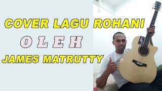 LAGU ROHANI SELAMAT PAGI BAPA HIDUP INI ADALAH KESEMPATAN BY  JAMES MATRUTTY [upl. by Niroc]