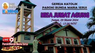 Misa Jumat Agung  Jumat 29 Maret 2024  Gereja Katolik Paroki Bunda Maria Serui [upl. by Nomzzaj]