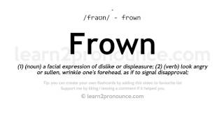 Pronunciation of Frown  Definition of Frown [upl. by Einahpets162]