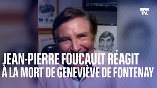 quotDes fâcheries sans importancequot JeanPierre Foucault réagit à la mort de Geneviève de Fontenay [upl. by Eddie]