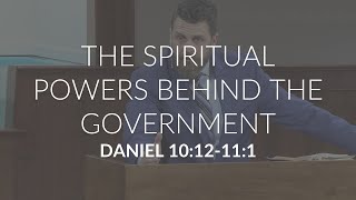 The Spiritual Powers Behind the Government Daniel 1012111 [upl. by Ralina]