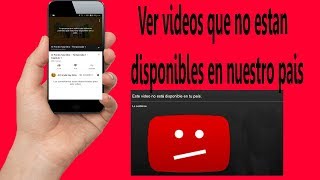 Ver vídeos bloqueados o no disponibles en tu pais 2019 youtube [upl. by Eicyaj716]