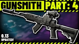 Gunsmith Part 4 Build Guide  Escape from Tarkov Patch 13 [upl. by Durward1]