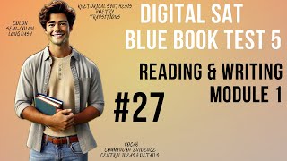 Question 27 Reading amp Writing Module 1 SAT Blue Book Test 5 [upl. by Adnaral]