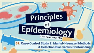 Principles of Epidemiology 09 CaseControl Study 2 MH Methods amp Selection Bias versus Confounding [upl. by Asilat]