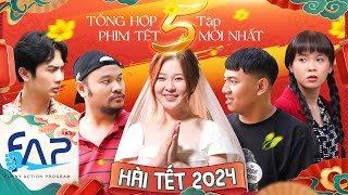 FAPtv Tổng Hợp 5 Tập Phim Hài Tết Mới Nhất 2024 [upl. by O'Neil]