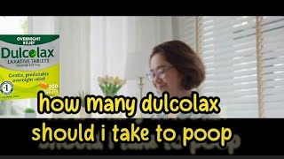 how many dulcolax should i take to poop [upl. by Johnston609]