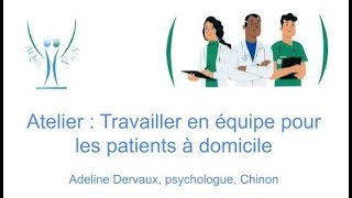 Atelier  Travailler en équipe pour les patients à domicile [upl. by Ashleigh570]