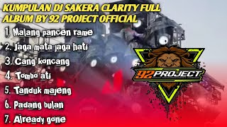 KUMPULAN DJ SAKERA VIRAL BY 92 PROJECT FULL ALBUM GAYENG OFF CLARITY [upl. by Mines884]