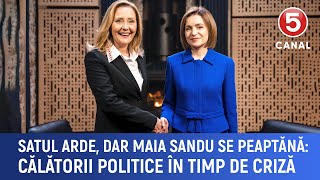 Satul arde dar Maia Sandu se peaptănă Călătorii politice în timp de criză [upl. by Benedix]