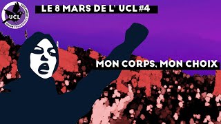 8 MARS UCL 4  Mon corps mon choix [upl. by Ajnot]