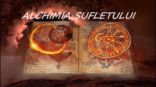 🔹️ALCHIMIA SUFLETULUI  Episod introductiv 🔹️ [upl. by Hairahs]