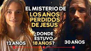 El misterio de los años perdidos de Jesús ¿dónde estaba [upl. by Eijneb]