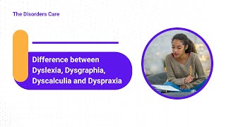 Difference between Dyslexia Dysgraphia Dyscalculia and Dyspraxia [upl. by Sinnelg35]