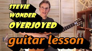 Overjoyed Stevie Wonder Fingerstyle Guitar Lesson Chord Melody Tutorial PART 1 OF 2 [upl. by Atel]