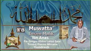 Vendredi N°8 Séance De Majalis Sur Le Livre Al Mouwatta Malik Ibn Anas Par Serigne Abdou Lahad Sané [upl. by Tfat795]