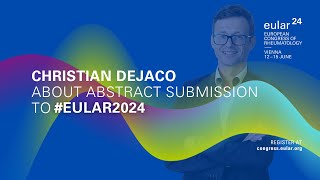 Christian Dejaco About Abstract Submission to EULAR 2024 [upl. by Hudson371]